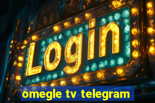 omegle tv telegram